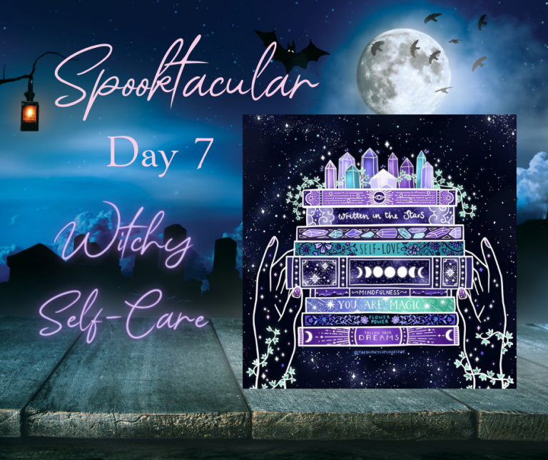 Witchy Self-Care (Spooktacular Day 7)