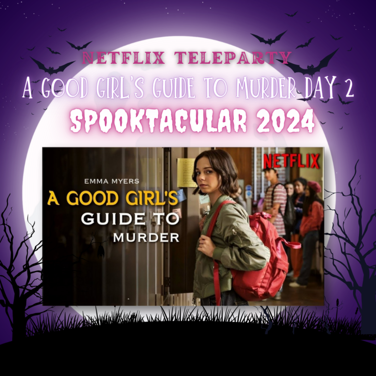 A Good Girl’s Guide To Murder Day 2- Spooktacular 2024